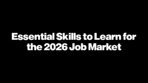 How to Face the 2026 Job Market: Skills You Must Learn
