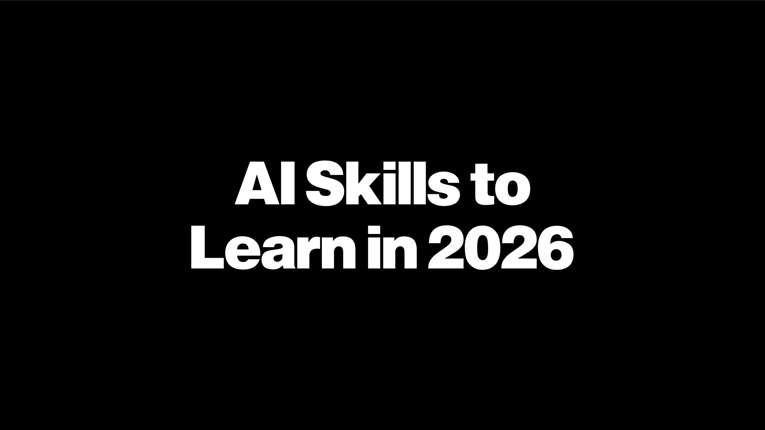 Top AI Skills to Learn in 2026